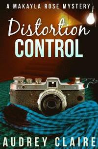 bokomslag Distortion Control (A Makayla Rose Mystery Book 3)
