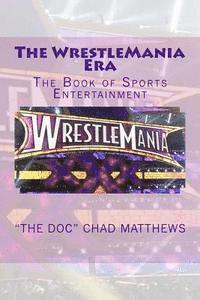 bokomslag The WrestleMania Era: The Book of Sports Entertainment
