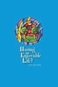 M. Glynn Burke - Having An Enjoyable Life!, Häftad