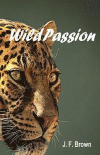 bokomslag Wild Passion: The shadows of my life as a professional safari guide