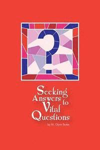 Seeking Answers To Vital Questions! 1