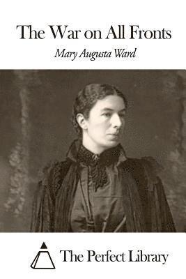 Mary Augusta Ward, The Perfect Library - The War on All Fronts, Häftad