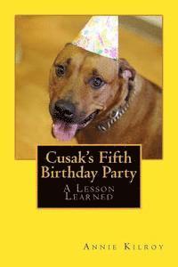 bokomslag Cusak's Fifth Birthday Party: A Lesson Learned