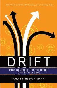 Drift: How To Defeat Accidental Drift In Your Life! 1