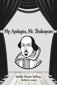 bokomslag My Apologies, Mr. Shakespeare