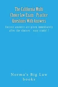 bokomslag The California Multi Choice law Exam - Practice Questions With Answers: Correct answers are given immediately after the choices - easy study! !