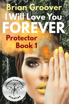 I Will Love You Forever: Book I of Protector 1