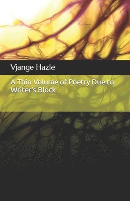 A Thin Volume of Poetry Due to Writer's Block 1