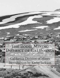 bokomslag The Bodie Mining District of California