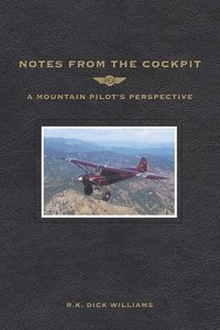 bokomslag Notes From The Cockpit: A Mountain Pilot's Perspective