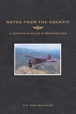 Notes From The Cockpit: A Mountain Pilot's Perspective 1