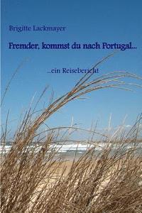bokomslag Fremder, kommst du nach Portugal...: ein Reisebericht