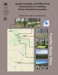 bokomslag Spatial Variability of Wildland Fuel Characteristics in Northern Rocky Mountain Ecosystems