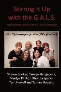 bokomslag Stirring It Up with the G.A.L.S.: Inspirational Stories & 50 Favorite Recipes