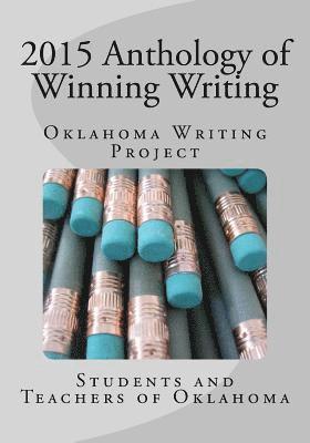 bokomslag 2015 Anthology of Winning Writing: Oklahoma Writing Project