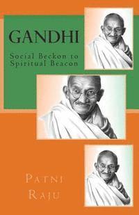 Gandhi: Social Beckon to Spiritual Beacon 1