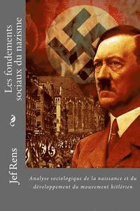 bokomslag Les fondements sociaux du nazisme: Analyse sociologique de la naissance et du développement du mouvement hitlérien