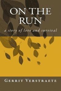 bokomslag On The Run: a story of love and survival