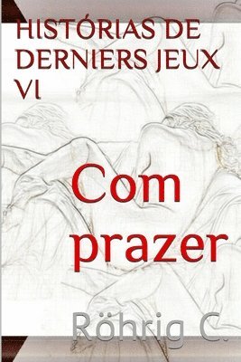 bokomslag Com Prazer VI: Historias de Derniers Jeux