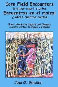 bokomslag Corn Field Encounters & other short stories: Encuentros en el maizal y otros cuentos cortos