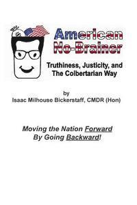 bokomslag American No-Brainer: Truthiness, Justicity, and the Colbertarian Way