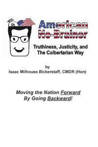 American No-Brainer: Truthiness, Justicity, and the Colbertarian Way 1