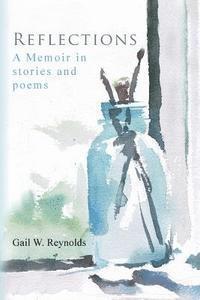 bokomslag Reflections: A Memoir in stories and poems