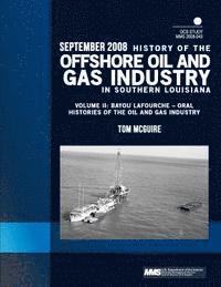 bokomslag History of the Offshore Oil and Gas Industry in Southern Louisiana Volume II: Bayou Lafourche ? Oral Histories of the Oil and Gas Industry