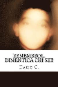 Remembrol.Dimentica chi sei! 1