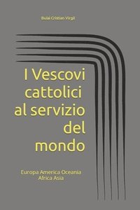 bokomslag I Vescovi cattolici al servizio del mondo