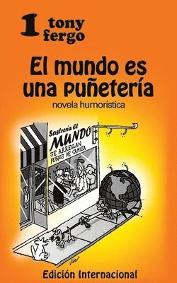 bokomslag El mundo es una puñeteria: Novela Humoristica