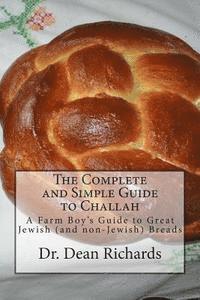 bokomslag The Complete and Simple Guide to Challah: A Farm Boy's Guide to Great Jewish (and non-Jewish) Breads