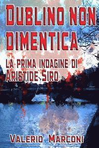 Dublino non dimentica: La prima indagine di Aristide Siro 1