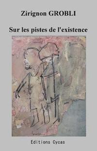 Sur les pistes de l'existence 1