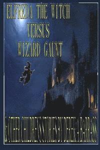 bokomslag Elfreda the Witch versus Wizard Gaunt: And other children's stories