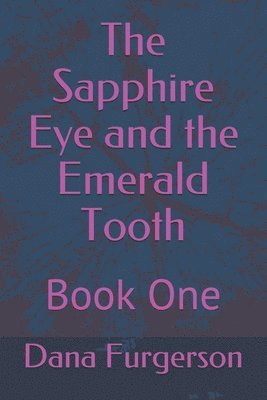 The Sapphire Eye and the Emerald Tooth 1