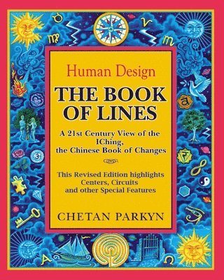 Chetan Parkyn - Book of Lines, A 21st Century View of the IChing the Chinese Book of Changes, Häftad