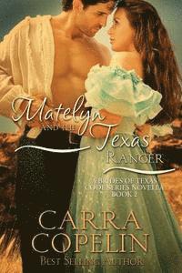 bokomslag Matelyn and the Texas Ranger: A Brides of Texas Code Series Novella