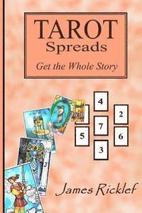 bokomslag Tarot Spreads -- Get the Whole Story: Discover and create Tarot spreads for all occasions