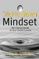 bokomslag Trickle Down Mindset: The Missing Element In Your Personal Success