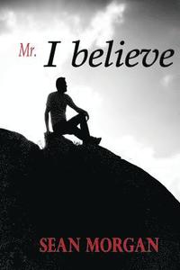 bokomslag 'Mr. I Believe'
