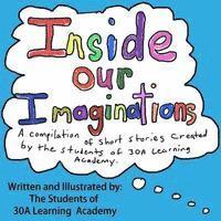 bokomslag Inside Our Imagination: Short Stories Written by the Students of 30A Learning Academy