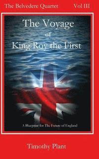 bokomslag The Voyage of King Roy the First: The Belvedere Quartet - Volume III
