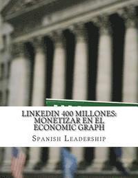 bokomslag LinkedIN 400 Millones: Monetizar en el economic graph