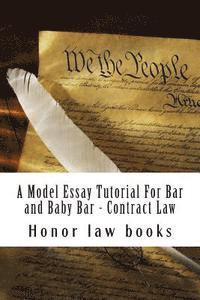 bokomslag A Model Essay Tutorial For Bar and Baby Bar - Contract Law: The Hardest Contract Issue Resolved - UCC and Common on teh same facts - Look Inside! !