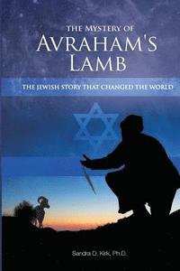 bokomslag The Mystery of Avraham's Lamb: The Jewish Story that Changed the World