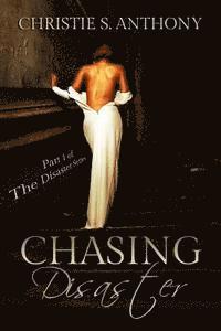 Christie S. Anthony - Chasing Disaster, Häftad