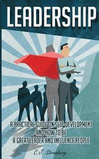 bokomslag Leadership: A Practical Guide on Self-Development and How to be a Great Leader