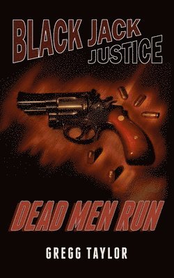 bokomslag Black Jack Justice: Dead Men Run