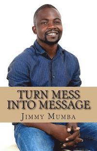 Turn Mess Into Message 1